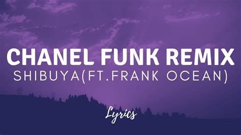 shibuya frank ocean chanel remix funk|Frank Ocean Chanel funk remix download.